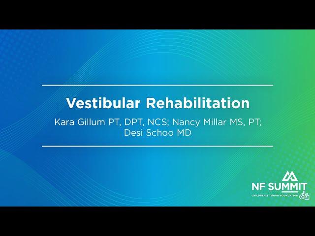 NF Summit 2024: Vestibular Rehabilitation