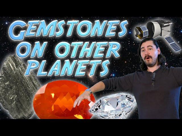 Gemstones on Other Planets - Diamonds on Mercury, Opals from Mars