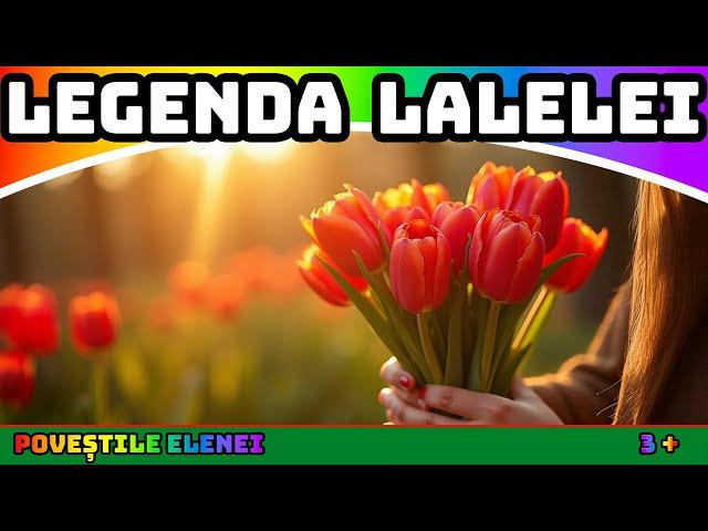 Legenda lalelei || Poveste animată pentru copii ||@PovestileElenei