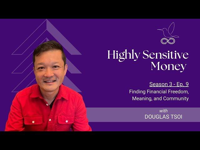 Finding Financial Freedom, Meaning, and Community with Douglas Tsoi