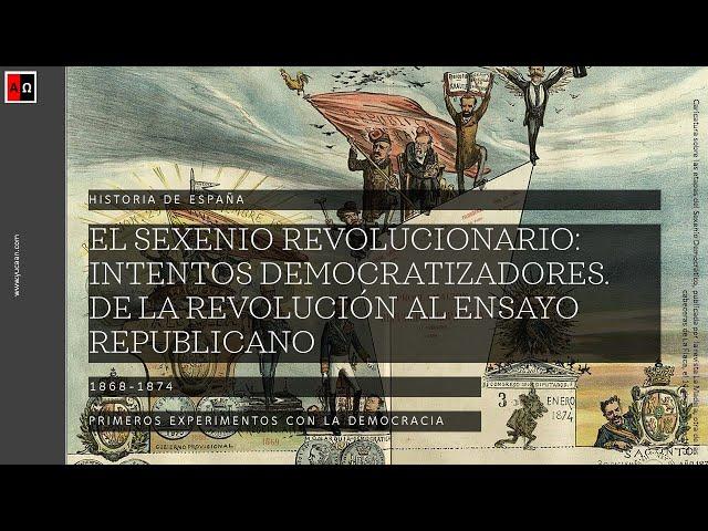 El Sexenio Revolucionario. Intentos democratizadores