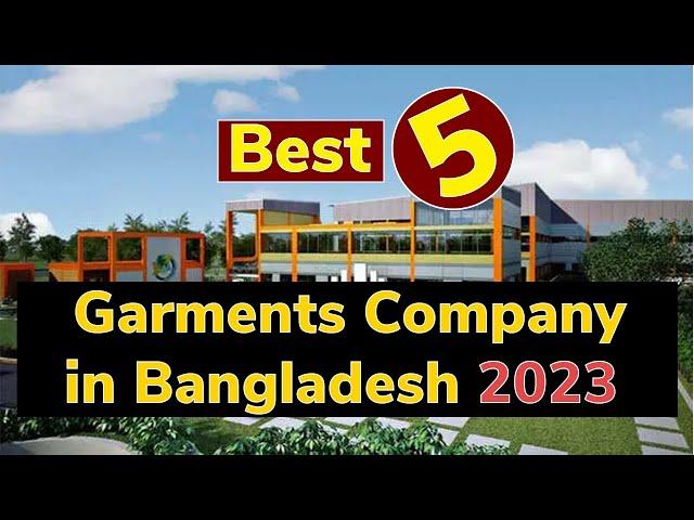 Top 5 garments manufacturers in Bangladesh 2023 | Best garments manufacturers in Bangladesh 2023