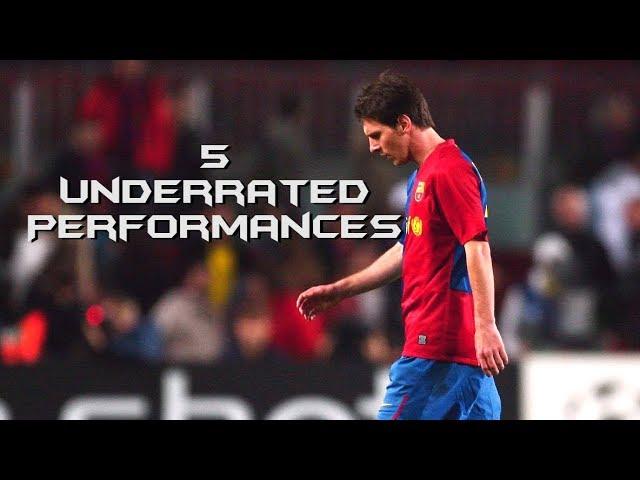 Lionel Messi ● 5 Underrated Performances Part 2 |HD