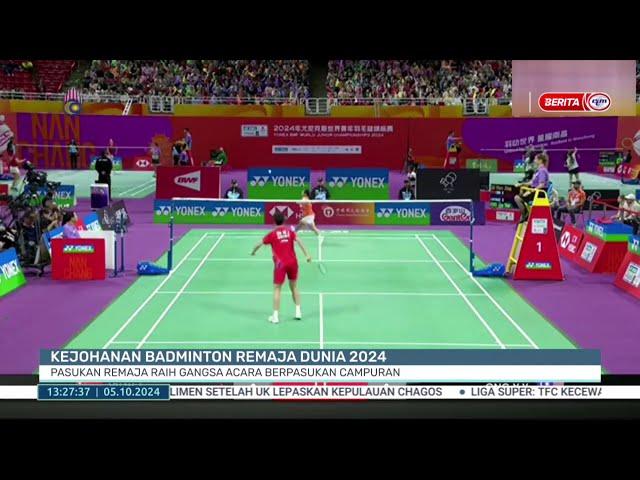 5 OKT 2024 - BTH- KEJOHANAN BADMINTON REMAJA DUNIA 2024 PASUKAN REMAJA RAIH GANGSA ACARA BERPASUKAN