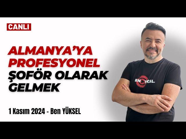  ALMANYA'YA PROFESYONEL ŞOFÖR OLARAK NASIL GELİNİR? @benyuxel