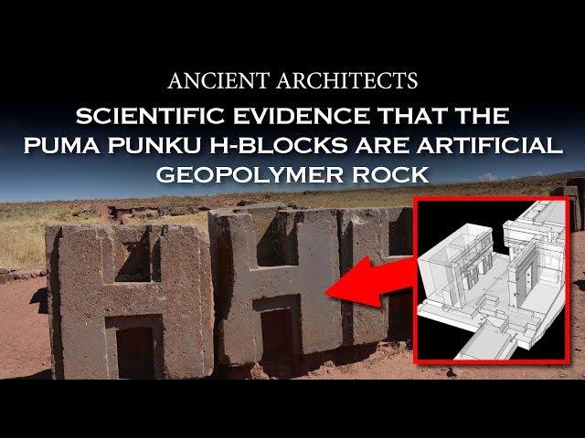 Scientific Evidence that the Puma Punku H-Blocks Are Artificial Geopolymer | Ancient Architects