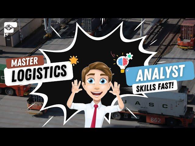  Master the Skills Every Logistics Analyst NEEDS to Succeed!