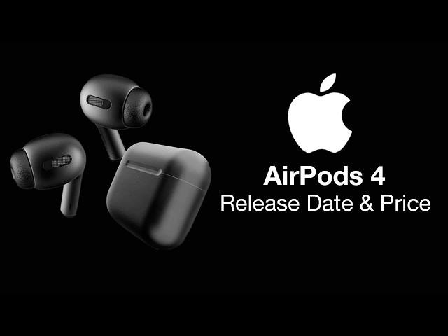 AirPods 4 Release Date and Price - This Changes EVERYTHING Again!