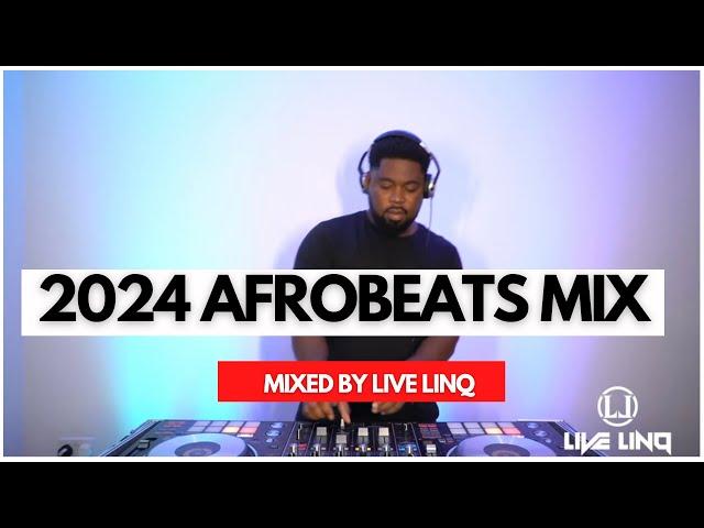 2024 Afro Beats Mix |Best Of Afro Beats| By (Live LinQ) Burna boy, Davido, Wizkid, Rema,  Asake