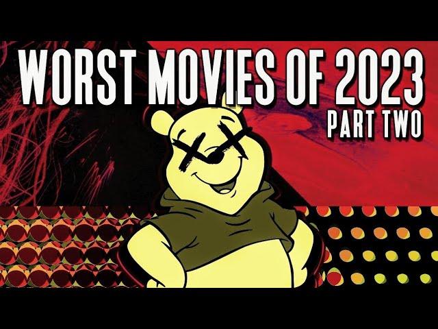 The WORST Movies Of 2023 (Part II)