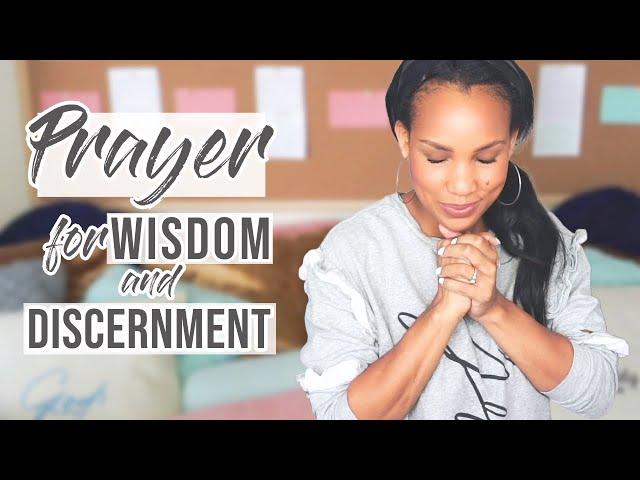 Prayer for Wisdom & Discernment