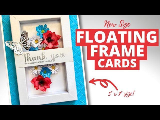 NEW 5" x 7" Size | Floating Frame Cards NO DIES NEEDED!!!