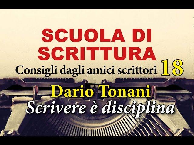 SCUOLA DI SCRITTURA - Dario Tonani - Scrivere è disciplina