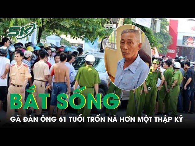 “Bắt sống” gã đàn ông 61 tuổi về trả án, kết thúc cuộc trốn chạy dài hơn 1 thập kỷ