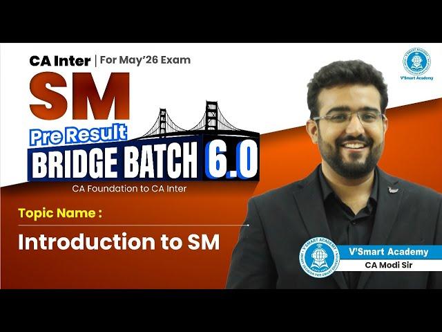 Demo Lec 1 : Introduction to SM | CA Inter SM Pre Result Bridge Batch 6.0 | CA Modi Sir