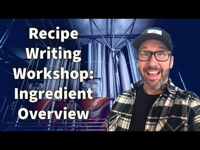 Recipe Writing Workshop Part 2: Ingredient Overview