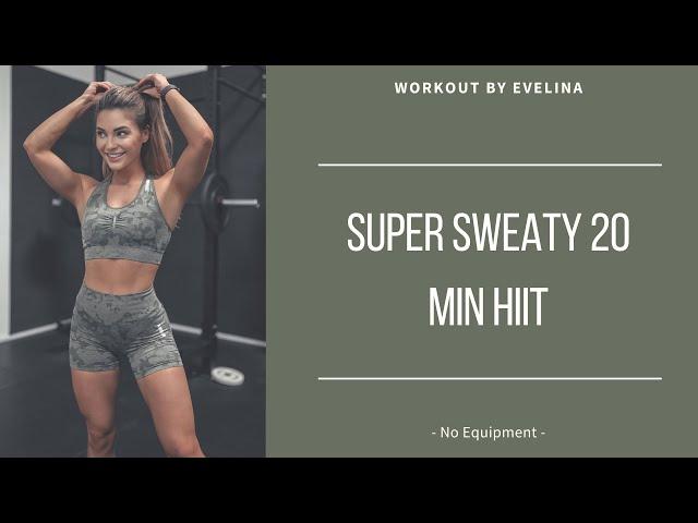 super SWEATY 20 Min HIIT | Workout by Evelina