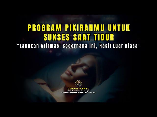 Program Pikiranmu untuk Sukses Saat Tidur: Lakukan Afirmasi ini | Afirmasi positif sebelum tidur