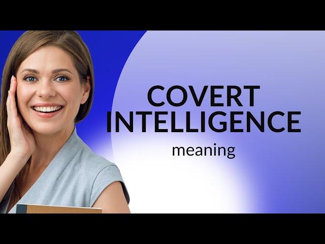 Unraveling the World of Covert Intelligence