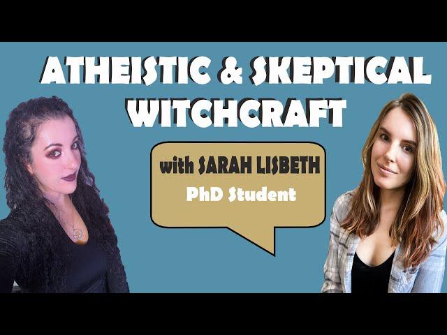 Atheistic and Skeptical Witchcraft with @theskepticalwitch