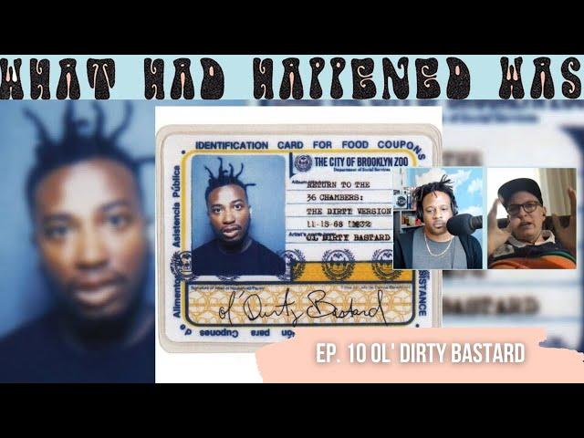 10. Ol' Dirty Bastard | FULL EPISODE | What Had Happened Was (Open Mike Eagle #Podcast)