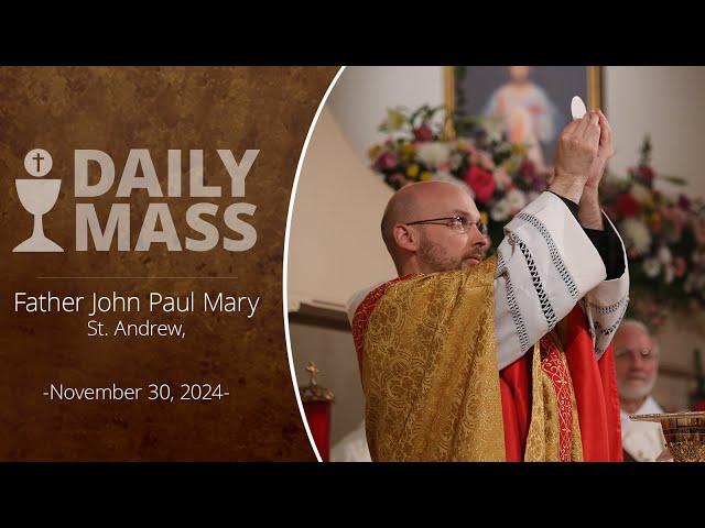 Catholic Daily Mass - Daily TV Mass - November 30, 2024