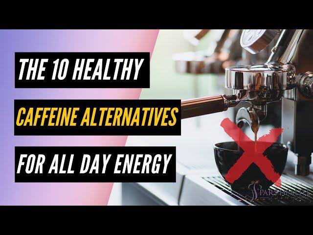 10 Healthy Caffeine Alternatives For All Day Energy