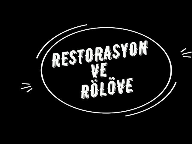 RESTORASYON VE RÖLÖVE