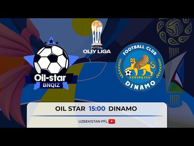 Futzal Oliy liga. OIL STAR - DINAMO