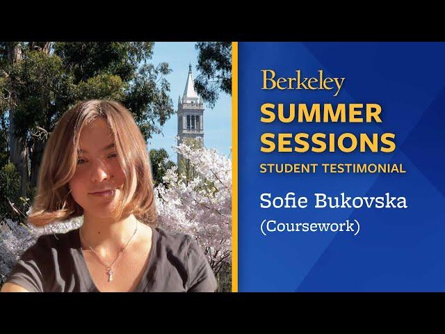 Berkeley Summer Sessions Student Testimonial: Sofie Bukovska – Coursework