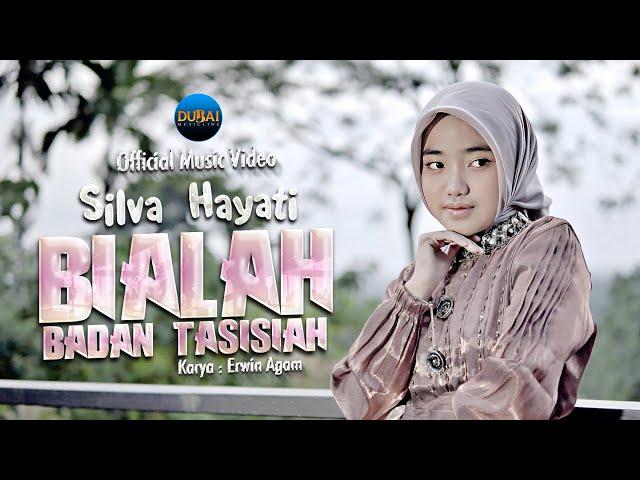 Silva Hayati - Bialah Badan Tasisiah (Official Music Video)