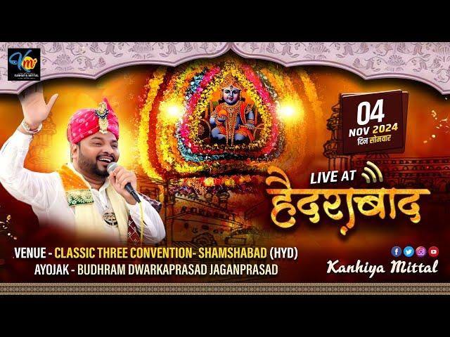 KANHIYA MITTAL | LIVE | HYDERABAD 04-11-2024 | VENUE-CLASSIC THREE CONVENTION- SHAMSHABAD(HYD)