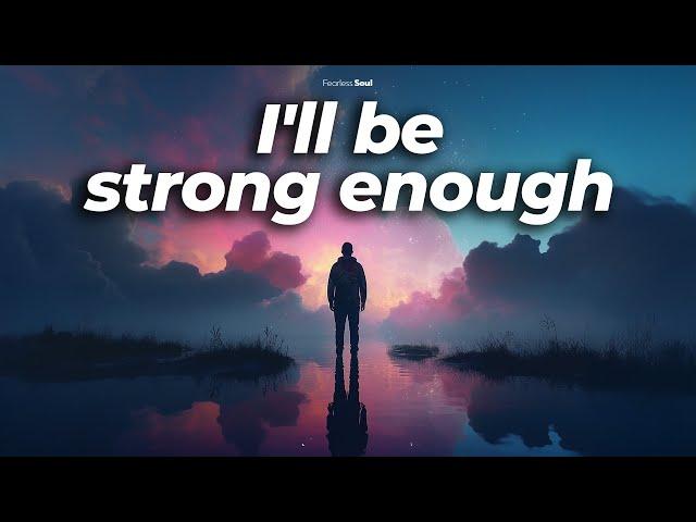 "I'll Be Strong"  (STRONG ENOUGH - LYRICS)  Fearless Soul