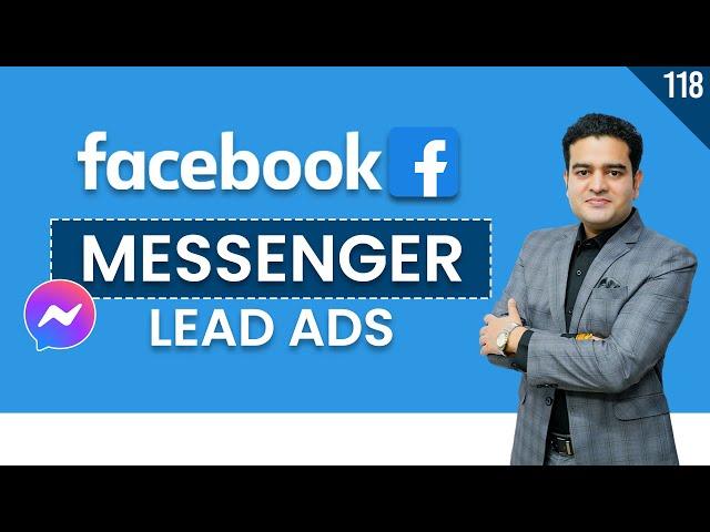 Facebook Messenger Ads Tutorial | Facebook Messenger Lead Generation | Facebook Ads Course