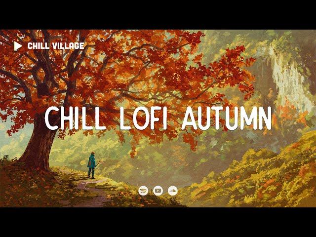 Chill Lofi Autumn  Deep Focus Work/Study Concentration [chill lo-fi hip hop beats]