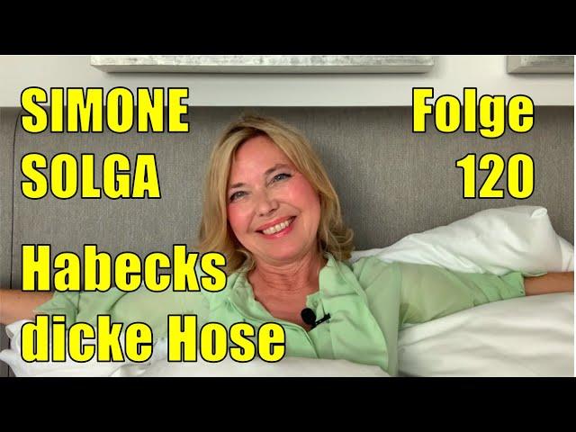 Simone Solga: Habecks dicke Hose | Folge 120