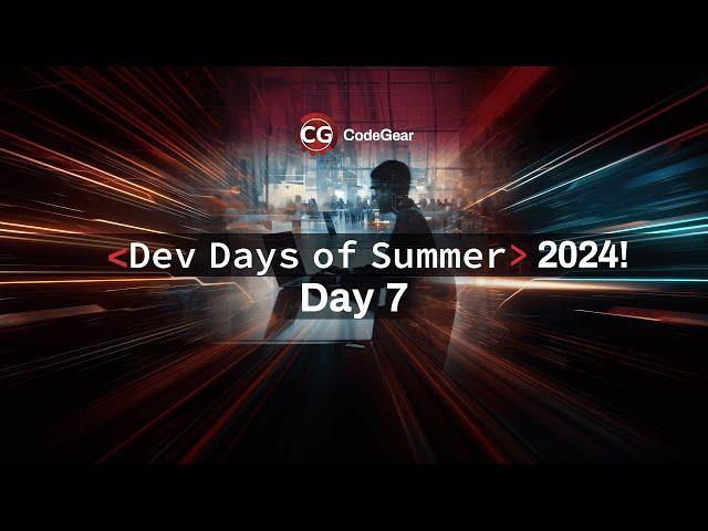 Dev Days of Summer 2024! - Day 7