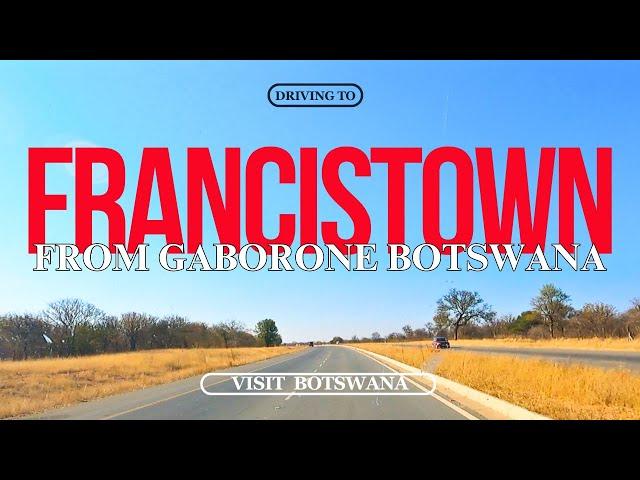 GABORONE TO FRANCISTOWN // BOTSWANA // ROAD TRIP