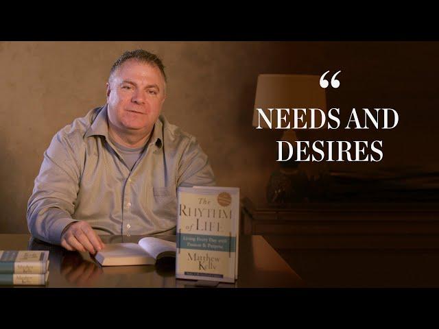 The Rhythm of Life: Needs And Desires - Matthew Kelly