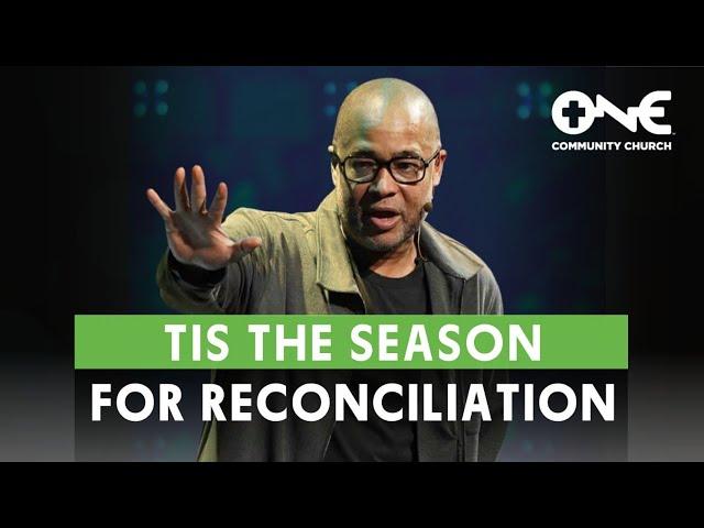 Tis the Season for Reconciliation | A Message from Dr. Bryan Loritts