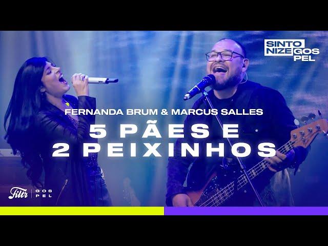 Fernanda Brum, Marcus Salles - Cinco Pães e Dois Peixinhos (Ao Vivo no Sintonize)