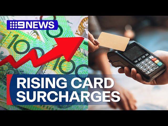 Rising credit card surcharges across Australia | 9 News Australia