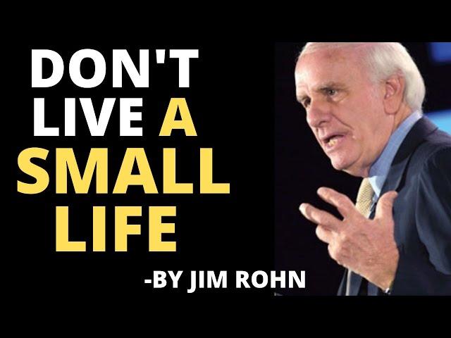 Don't live a small life by Jim Rohn | Jim Rohn Personal Development | #jimrohn #personaldevelopment