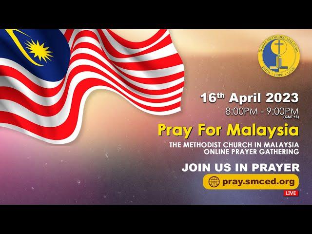 The Methodist Church in Malaysia : Pray For Malaysia