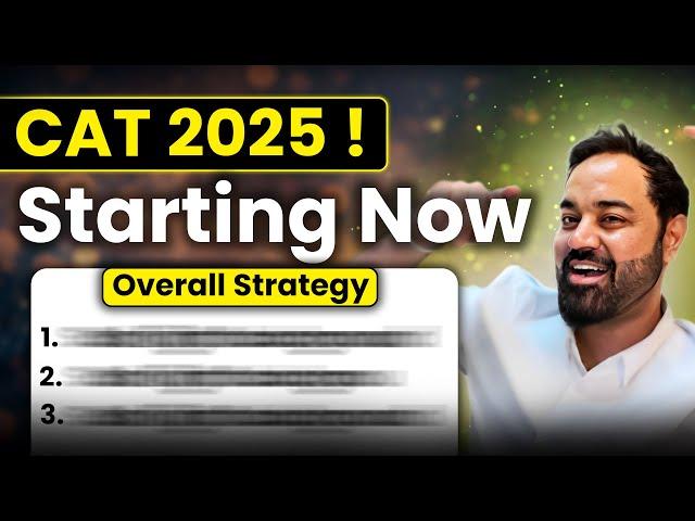 CAT Exam Overall Journey | CAT 2025 ! Starting Now Preparation Guide | Topics To Target