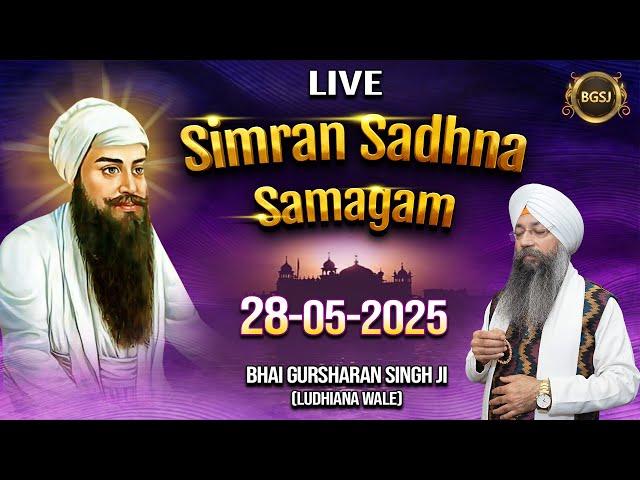 LIVE Simran Sadhna Samagam  (28/05/25) | Bhai Gursharan Singh Ji (Ludhiana Wale) | Kirtan