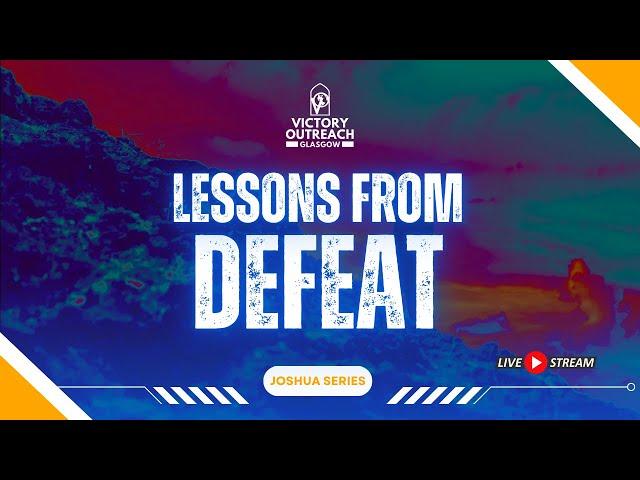 LESSONS FROM DEFEAT (Joshua Series) I Pastor Mark Penman