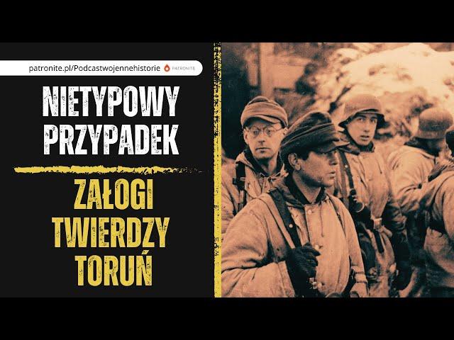 Nietypowy przypadek załogi twierdzy Toruń