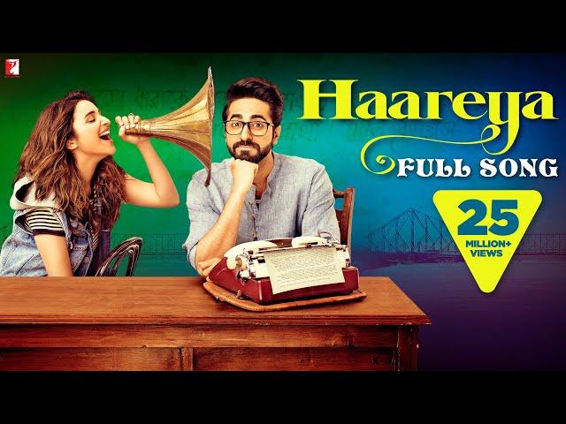 Haareya Song | Meri Pyaari Bindu | Ayushmann, Parineeti | Arijit Singh | Sachin-Jigar, Priya Saraiya