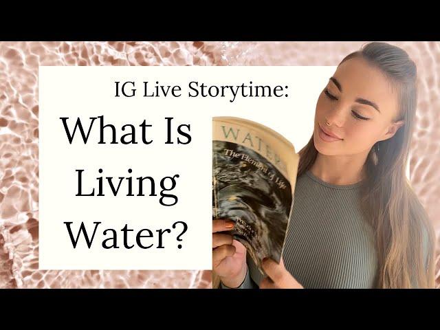 What Is Living Water? IG Live Storytime: An Excerpt from WATER by Theodor Schwenk